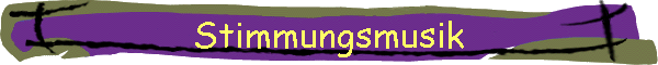 Stimmungsmusik